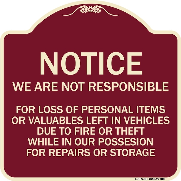 We Are Not Responsible for Loss of Personal Items or Valuables Left in Vehicles Due, BU-1818-22706